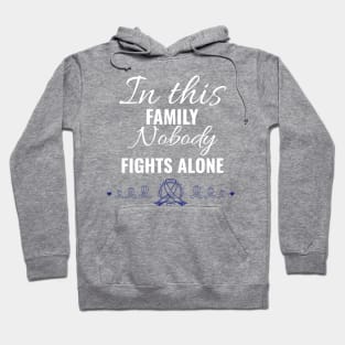 In this family nobody fights alone Hoodie